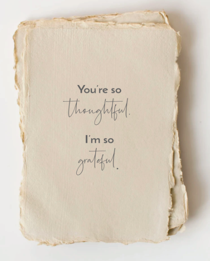 Expressions of Gratitude- You're So Thoughtful